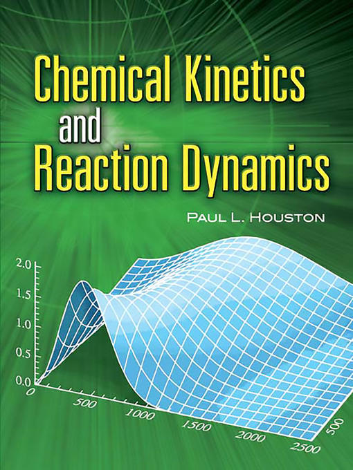 Title details for Chemical Kinetics and Reaction Dynamics by Paul L. Houston - Available